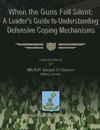 Joseph R. Claburn - When the Guns Fall Silent: A Leader's Guide to Understanding Defensive Coping Mechanisms, Häftad. Tillgänglighet: Lägg i varukorg