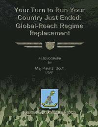 Paul J. Scott - Your Turn to Run Your Country Just Ended: Global-Reach Regime Replacement, Häftad. Tillgänglighet: Lägg i varukorg