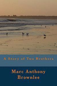 Marc Anthony Brownlee - A Story of Two Brothers, Häftad. Tillgänglighet: Lägg i varukorg