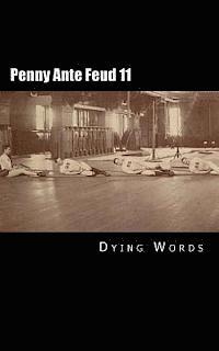 Dying Words - Penny Ante Feud 11: Predication, Häftad. Tillgänglighet: Lägg i varukorg