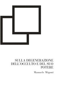 Sulla degenerazione dell'occulto e del suo potere