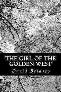 David Belasco - The Girl of the Golden West, Häftad