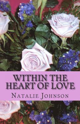 Natalie Johnson - Within The Heart of Love, Häftad. Tillgänglighet: Lägg i varukorg