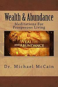 Michael McCain - Wealth & Abundance: Meditations For Prosperous Living, Häftad. Tillgänglighet: Lägg i varukorg
