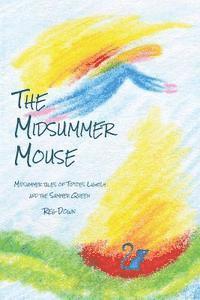 Reg Down - The Midsummer Mouse: Midsummer Tales of Tiptoes Lightly and the Summer Queen, Häftad. Tillgänglighet: Lägg i varukorg