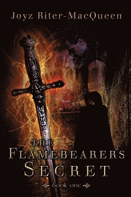 Joyz Riter Macqueen - The Flamebearers Secret: Book One, Häftad. Tillgänglighet: Lägg i varukorg