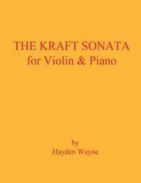 Hayden Wayne - The Kraft Sonata for Violin and Piano, Häftad. Tillgänglighet: Lägg i varukorg