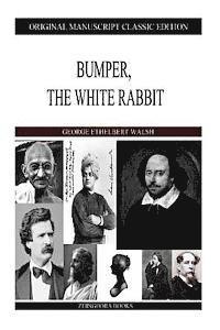 George Ethelbert Walsh - Bumper, The White Rabbit, Häftad