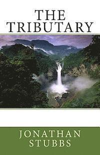 Jonathan Stubbs - The Tributary, Häftad