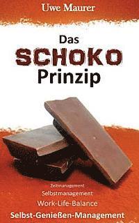 Uwe Maurer - Das SCHOKO Prinzip - Zeitmanagement Selbstmanagement Work-Life-Balance Selbst-Genießer-Management, Häftad. Tillgänglighet: Lägg i varukorg