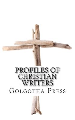 Golgotha Press - Profiles of Christian Writers, Häftad
