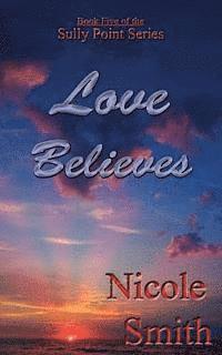 Nicole Smith - Love Believes: Book Five of the Sully Point Series, Häftad. Tillgänglighet: Lägg i varukorg