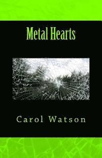 Carol Watson - Metal Hearts, Häftad
