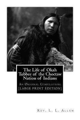 J. Mitchell, Laah Ceil Manatoi Elaah Tubbee - The Life of Okah Tubbee of the Choctaw Nation of Indians: An Original Compilation: [LARGE PRINT EDITION], Häftad. Tillgänglighet: Lägg i varukorg