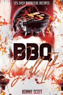 Bonnie Scott - Grill It!, Häftad. Tillgänglighet: Tillfälligt slut