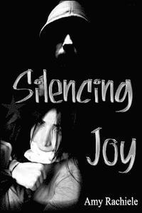 Amy Rachiele, Summer Marston - Silencing Joy, Häftad