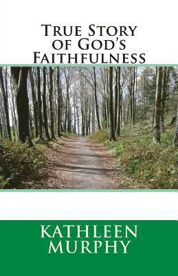 Kathleen Murphy - True Story of God's Faithfulness, Häftad. Tillgänglighet: Lägg i varukorg