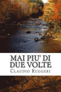Claudio Ruggeri - Mai piu' di due volte, Häftad. Tillgänglighet: Lägg i varukorg
