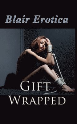 Blair Erotica - Gift Wrapped, Häftad. Tillgänglighet: Tillfälligt slut