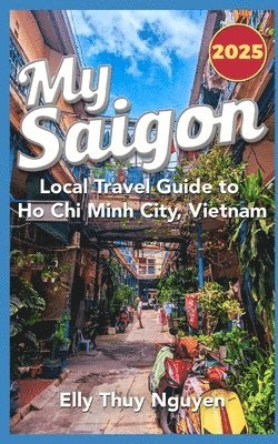 Elly Thuy Nguyen - My Saigon, Häftad. Tillgänglighet: Lägg i varukorg