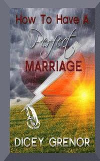 Dicey Grenor - How to Have a Perfect Marriage, Häftad. Tillgänglighet: Lägg i varukorg