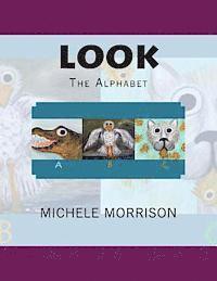 Michele Morrison - LOOK the Alphabet, Häftad. Tillgänglighet: Lägg i varukorg