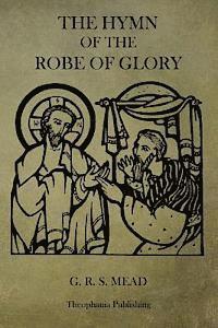 G. R. S. Mead - The Hymn of the Robe of Glory, Häftad. Tillgänglighet: Lägg i varukorg