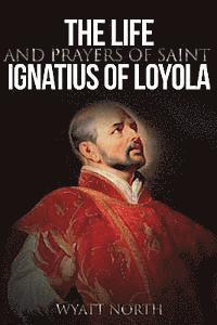Wyatt North - The Life and Prayers of Saint Ignatius of Loyola, Häftad. Tillgänglighet: Lägg i varukorg