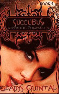 Gladys Quintal - Succubus: An Erotic Companion, Häftad. Tillgänglighet: Lägg i varukorg