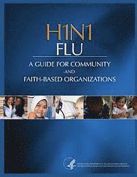 Department of Health and Human Services - H1N1 FLU A Guide for Community and Faith-Based Organizations, Häftad. Tillgänglighet: Lägg i varukorg
