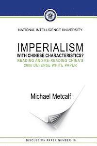 Michael Metcalf - Imperialism with Chinese Characteristics?: Reading and Re-Reading China's 2006 Defense White Paper, Häftad