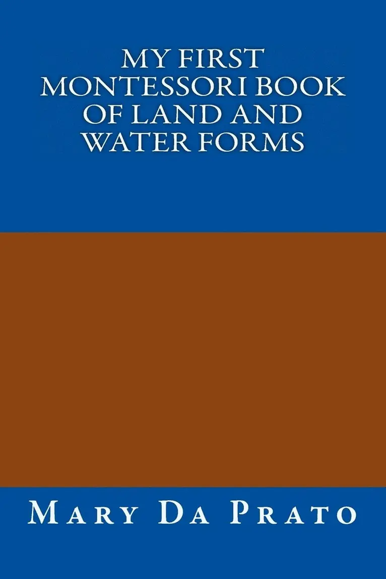 Mary Da Prato - My First Montessori Book of Land and Water Forms, Häftad. Tillgänglighet: Lägg i varukorg