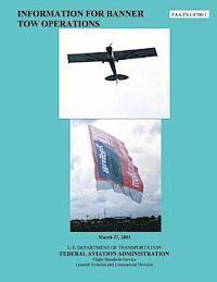 Federal Aviation Administration - Information for Banner Tow Operations, Häftad. Tillgänglighet: Lägg i varukorg