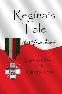 Cynthia Clark - Regina's Tale: Flight from Siberia, Häftad