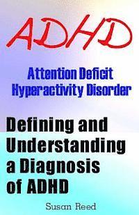 Susan Reed - ADHD: Attention Deficit Hyperactivity Disorder: Defining and Understanding a Diagnosis of ADHD, Häftad. Tillgänglighet: Lägg i varukorg