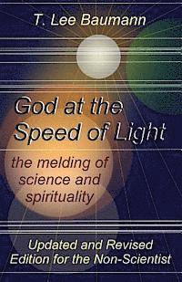 T. Lee Baumann - God at the Speed of Light: the melding of science and spirituality, Häftad. Tillgänglighet: Lägg i varukorg