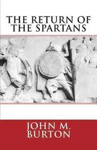 John Malcolm Burton, Katherine Burton - The Return of the Spartans: Volume 2 of the Chronicles of Sparta, Häftad. Tillgänglighet: Lägg i varukorg
