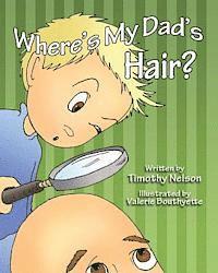 Timothy Nelson - Where's My Dad's Hair?, Häftad. Tillgänglighet: Lägg i varukorg