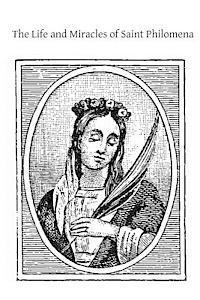 Unknown Author, Brother Hermenegild Tosf - The Life and Miracles of Saint Philomena: Virgin and Martyr, Häftad. Tillgänglighet: Lägg i varukorg