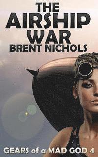 Brent Nichols - The Airship War, Häftad. Tillgänglighet: Lägg i varukorg