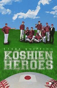 Larry Knipfing - Koshien Heroes, Häftad. Tillgänglighet: Lägg i varukorg