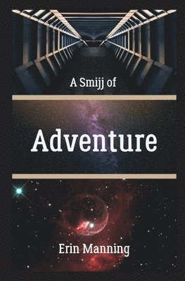 Erin Manning - A Smijj of Adventure, Häftad