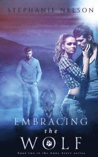 Stephanie Nelson - Embracing the Wolf, Häftad