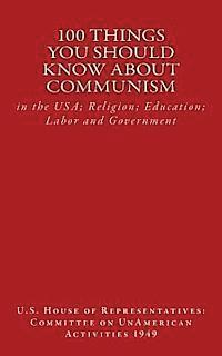 Us House Of Representatives - 100 Things You Should Know About Communism: in the USA; Religion; Education; Labor and Government, Häftad. Tillgänglighet: Lägg i varukorg