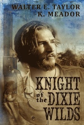 Walter E Taylor, K Meador - Knight of the Dixie Wilds, Häftad. Tillgänglighet: Lägg i varukorg