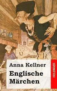 Anna Kellner - Englische Märchen: Englische Märchen, Häftad. Tillgänglighet: Lägg i varukorg