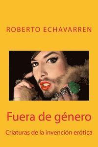 Roberto Echavarren - Fuera de género: Criaturas de la invención erótica, Häftad. Tillgänglighet: Lägg i varukorg