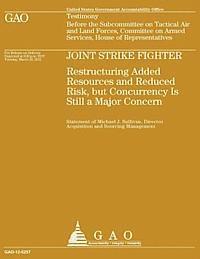 Government Accountability Office - Joint Strike Fighter: Restructuring Added Resources and Reduced Risk, but Concurrency is still a Major Concern, Häftad. Tillgänglighet: Lägg i varukorg