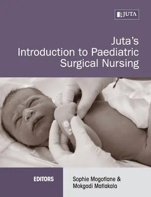 Sophie Et Al Mogotlane - Juta's Introduction to Paediatric Surgical Nursing, Häftad. Tillgänglighet: Lägg i varukorg
