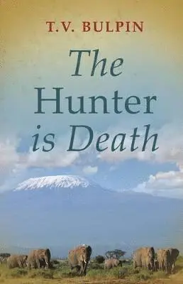 T.V. Bulpin - Hunter is Death, Häftad. Tillgänglighet: Tillfälligt slut